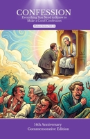 CONFESSION: Everything You Need to Know to Make a Good Confession B0HB3H58L3 Book Cover