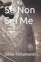 Se Non Sei Me (Italian Edition) B0GJFFXM8W Book Cover
