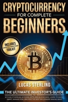 Cryptocurrency for Complete Beginners (Mastering Money: A Personal Finance Books Collection) 1970839139 Book Cover