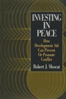 Investing in Peace: How Development Aid Can Prevent or Promote Conflict 0765609797 Book Cover
