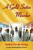 A Gold Satin Murder: A Casey Holland Mystery Novella B0CCC3TV8F Book Cover
