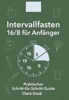 Intervallfasten 16/8 für Anfänger: Praktischer Schritt-für-Schritt-Guide B0G4LG81YC Book Cover