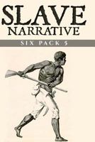 Slave Narrative Six Pack 5 1523320648 Book Cover