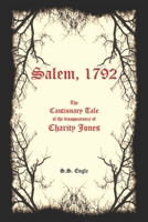 Salem, 1792: The Cautionary Tale of the Disappearance of Charity Jones B09LGNNL88 Book Cover