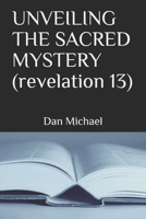UNVEILING THE SACRED MYSTERY B08DSVJQVX Book Cover