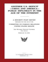 Another U.S. Deficit -China and America- Public Diplomacy in the Age of the Internet 1481183133 Book Cover