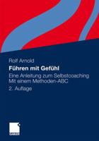 Fuhren Mit Gefuhl: Eine Anleitung Zum Selbstcoaching. Mit Einem Methoden-ABC 3834929263 Book Cover