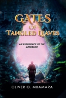 Gates Of Tangled Leaves: An Experience of The Afterlife B0GWRLJV9M Book Cover