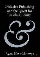 Inclusive Publishing and the Quest for Reading Equity (Elements in Publishing and Book Culture) 1009528475 Book Cover