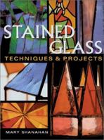 Stained Glass: Techniques & Projects 1861081960 Book Cover