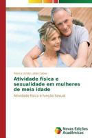 Atividade Fisica E Sexualidade Em Mulheres de Meia Idade 3639614097 Book Cover