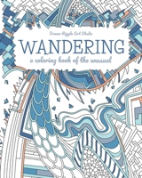 Wandering: a coloring book of the unusual 1733553401 Book Cover