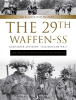 The 29th Waffen-SS Grenadier Division "italienische Nr.1": And Italians in Other Units of the Waffen-SS: An Illustrated History 076436295X Book Cover
