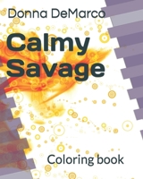 Calmy Savage: Coloring book B0CNWDMCC5 Book Cover