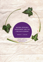 Natural Resource Management and the Circular Economy 3319718878 Book Cover