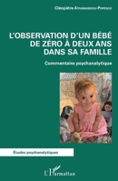 L'observation d'un bébé de zéro à deux ans dans sa famille: Commentaire psychanalytique (Études Psychanalytiques) (French Edition) 2343134448 Book Cover