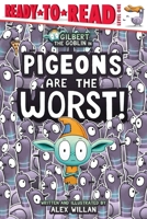Pigeons Are the Worst!: Ready-to-Read Level 1 (The Worst! Series) 1665986018 Book Cover