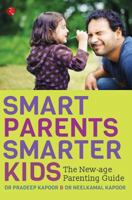 Smart Parents, Smarter Kids: The New-Age Parenting Guide 8129135957 Book Cover