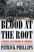 Blood at the Root: A Racial Cleansing in America 0393293017 Book Cover