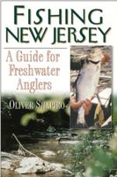 Fishing New Jersey: A Guide for Freshwater Anglers 1580801404 Book Cover