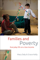 Families and Poverty: Everyday life on a low income (Studies in Poverty, Inequality and Social Exclusion series) 1447318838 Book Cover