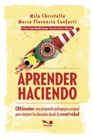 APRENDER HACIENDO: CREAmaker: una propuesta pedagógica original para mejorar (Spanish Edition) B088VLK213 Book Cover