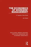 The Economics of Workers' Management: A Yugoslav Case Study 1138310050 Book Cover