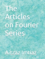 The Articles on Fourier Series B0BTRX4YC9 Book Cover