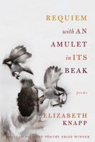 Requiem with an Amulet in Its Beak: Poems B07TRJTCYF Book Cover