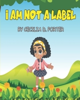 I Am Not a Label! B08NMMPC9B Book Cover