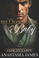 The Billionaire's Baby (Jade Dynasty) B0FP9CKRTW Book Cover