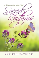 Sacred Rhythms: A Time to Rest with God 1664247114 Book Cover