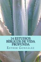 24 Estudios Biblicos de Vida Profunda: Edificando El Cuerpo de Cristo 148408117X Book Cover