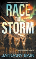 Race The Storm: A Post-Apocalyptic Survival Thriller (A World Gone Dark) 1685494706 Book Cover