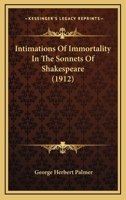 Intimations Of Immortality In The Sonnets Of Shakespeare (1912) 1104134322 Book Cover
