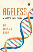 Ageless: A Guide to Living Young 9815204971 Book Cover