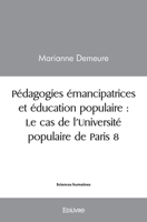 Pédagogies émancipatrices et éducation populaire : Le cas de l'Université populaire de Paris 8 (French Edition) 2414453508 Book Cover