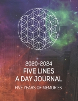 2020 - 2024 Five Lines A Day Five Year Journal: 5 Years of Memories, Watercolor Galaxy Design Cover with Seed Of Life Sacred Geometry Symbol. 1702124401 Book Cover