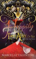 Happily Ever After... Or Not: Scarred by Fate Series Book Six. 1958154415 Book Cover