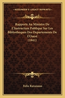 Rapports Au Ministre De L'Instruction Publique Sur Les Bibliotheques Des Departements De L'Ouest (1841) 116023924X Book Cover