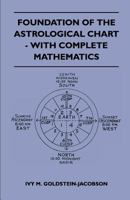 Foundation of the Astrological Chart B000LDQGMC Book Cover