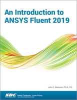 An Introduction to ANSYS Fluent 2019 1630573302 Book Cover