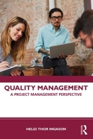 Quality Management: A Project Management Perspective 0367434350 Book Cover