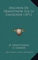 Discours De Demosthene Sur La Couronne (1871) 1120448034 Book Cover