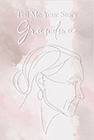 Tell Me Your Story Grandma B0DWNGSK35 Book Cover