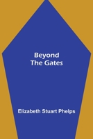 Beyond the Gates 1544223552 Book Cover