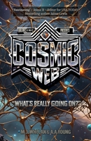 Cosmic Web: "What's Really Going On?" B0FJS3VDD8 Book Cover
