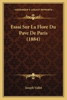 Essai Sur La Flore Du Pave De Paris (1884) 1166720772 Book Cover