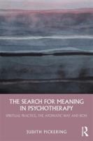 The Search for Meaning in Psychotherapy: Spiritual Practice, the Apophatic Way and Bion 1138193070 Book Cover