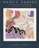 Nancy Graves: Excavations in Print : A Catalogue Raisonne 0810933918 Book Cover